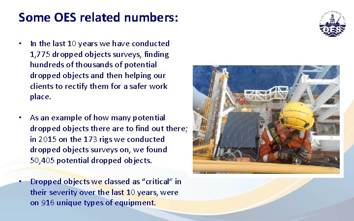 Some OES related numbers: • In the last 10 years we have conducted 1,