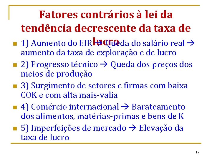 n n n Fatores contrários à lei da tendência decrescente da taxa de 1)