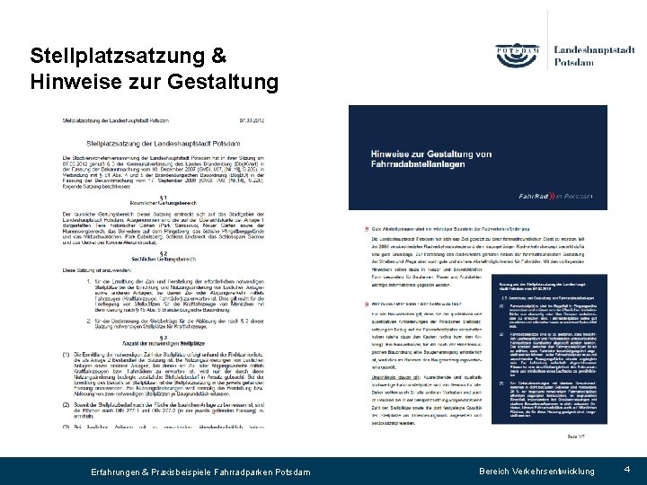 Stellplatzsatzung & Hinweise zur Gestaltung Erfahrungen & Praxisbeispiele Fahrradparken Potsdam Bereich Verkehrsentwicklung 4 