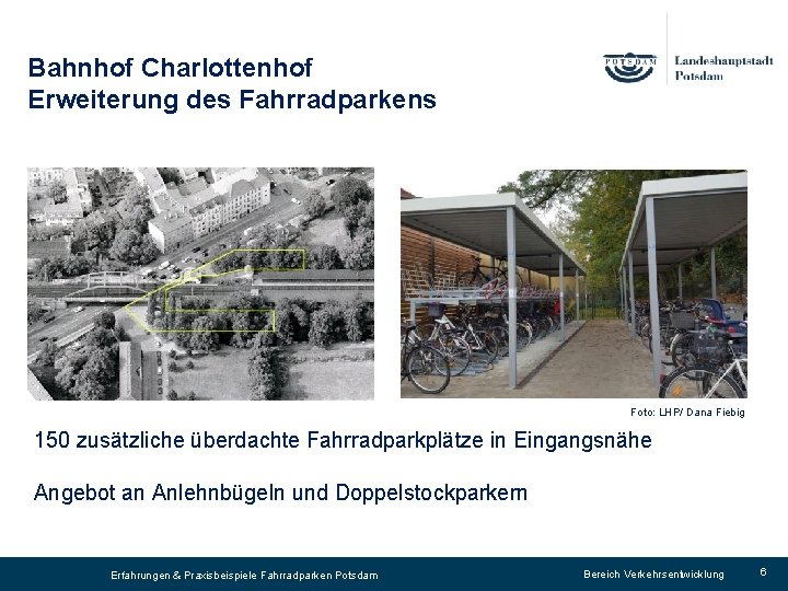Bahnhof Charlottenhof Erweiterung des Fahrradparkens Foto: LHP/ Dana Fiebig 150 zusätzliche überdachte Fahrradparkplätze in