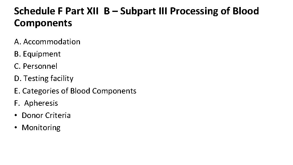 Schedule F Part XII B – Subpart III Processing of Blood Components A. Accommodation