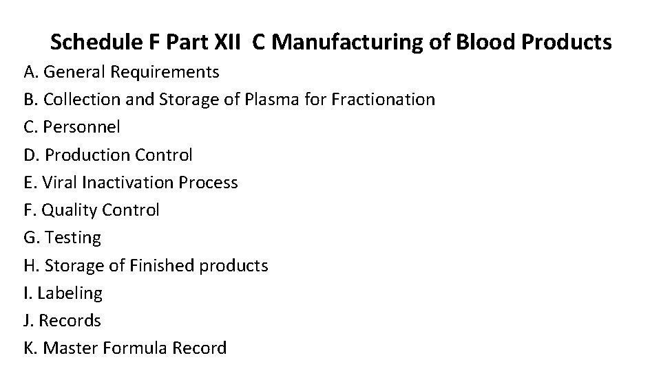 Schedule F Part XII C Manufacturing of Blood Products A. General Requirements B. Collection