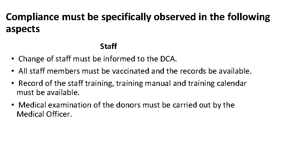 Compliance must be specifically observed in the following aspects Staff • Change of staff