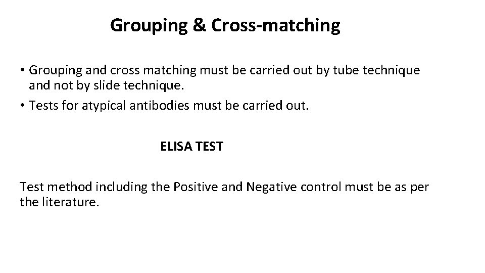 Grouping & Cross-matching • Grouping and cross matching must be carried out by tube