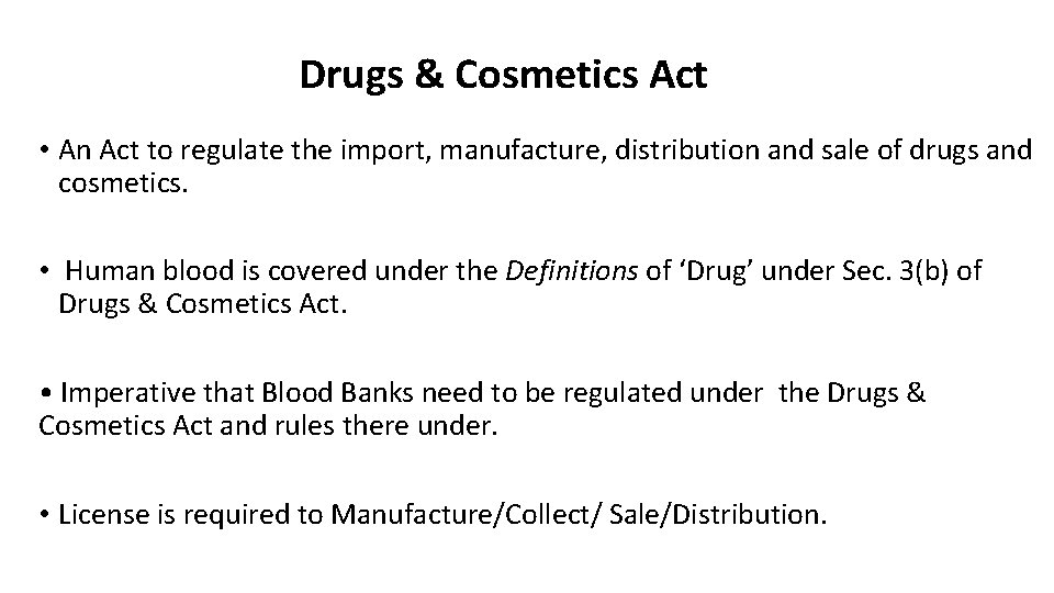 Drugs & Cosmetics Act • An Act to regulate the import, manufacture, distribution and