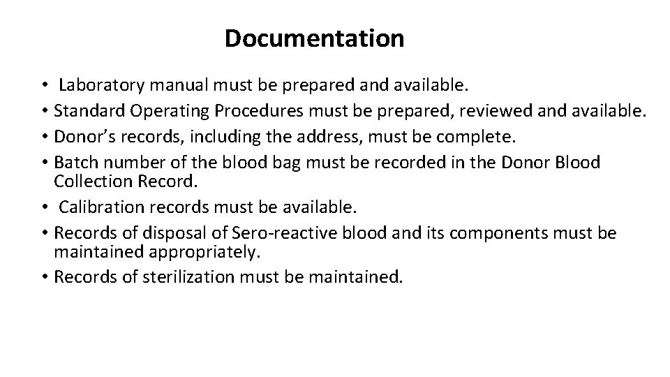 Documentation • Laboratory manual must be prepared and available. • Standard Operating Procedures must