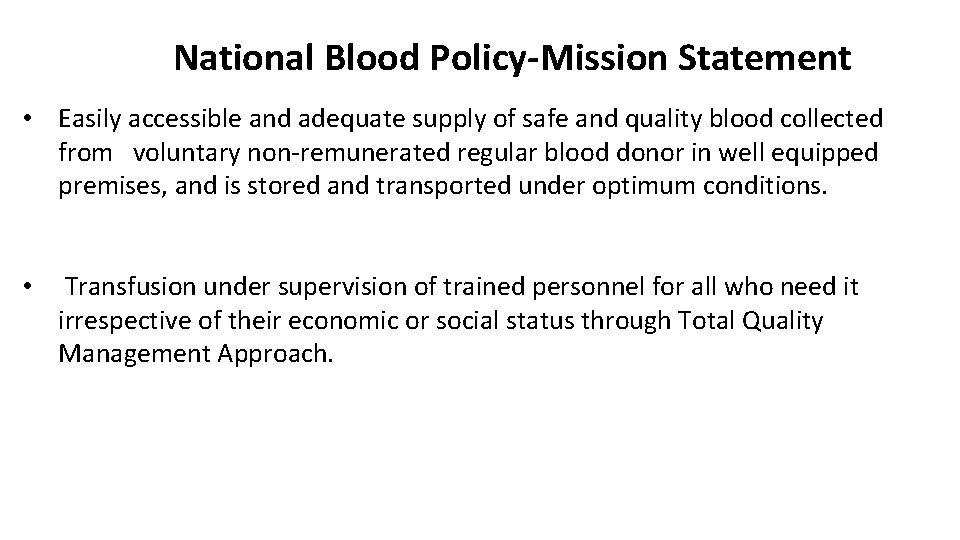 National Blood Policy-Mission Statement • Easily accessible and adequate supply of safe and quality