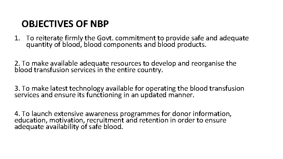 OBJECTIVES OF NBP 1. To reiterate firmly the Govt. commitment to provide safe and
