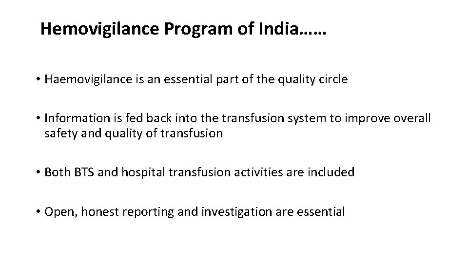 Hemovigilance Program of India…… • Haemovigilance is an essential part of the quality circle