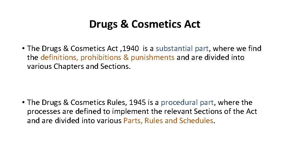 Drugs & Cosmetics Act • The Drugs & Cosmetics Act , 1940 is a