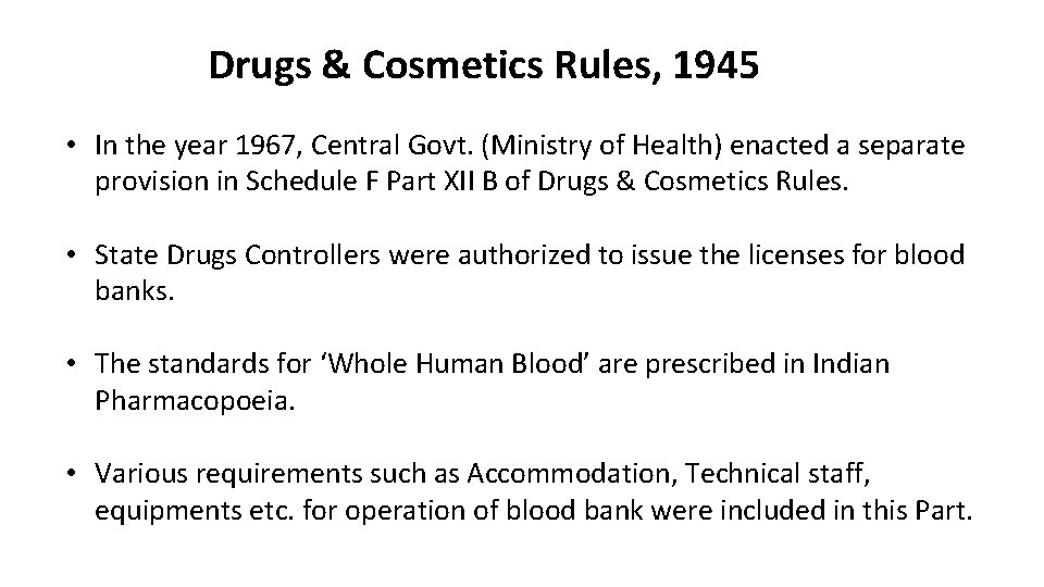 Drugs & Cosmetics Rules, 1945 • In the year 1967, Central Govt. (Ministry of