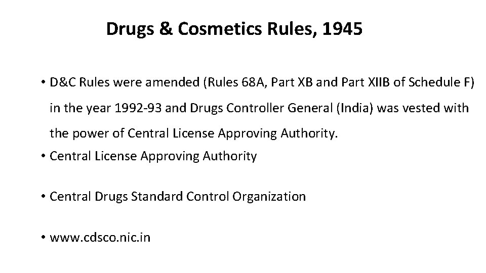 Drugs & Cosmetics Rules, 1945 • D&C Rules were amended (Rules 68 A, Part