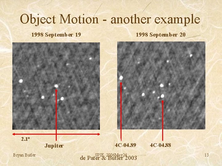 Object Motion - another example 1998 September 19 1998 September 20 2. 1 o