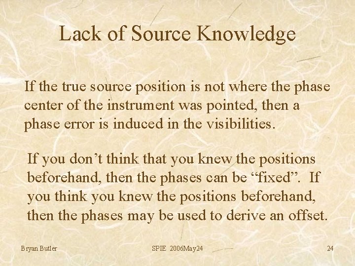 Lack of Source Knowledge If the true source position is not where the phase
