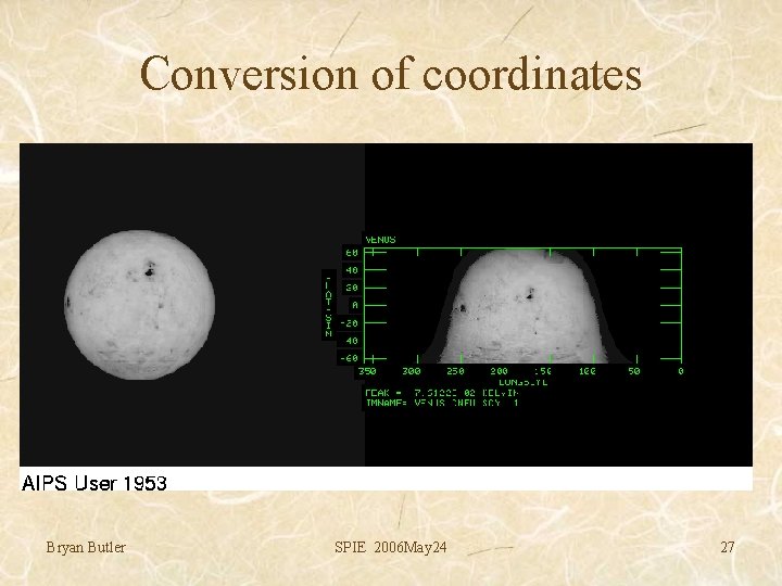 Conversion of coordinates If we know the observed object’s geometry well enough, then sky