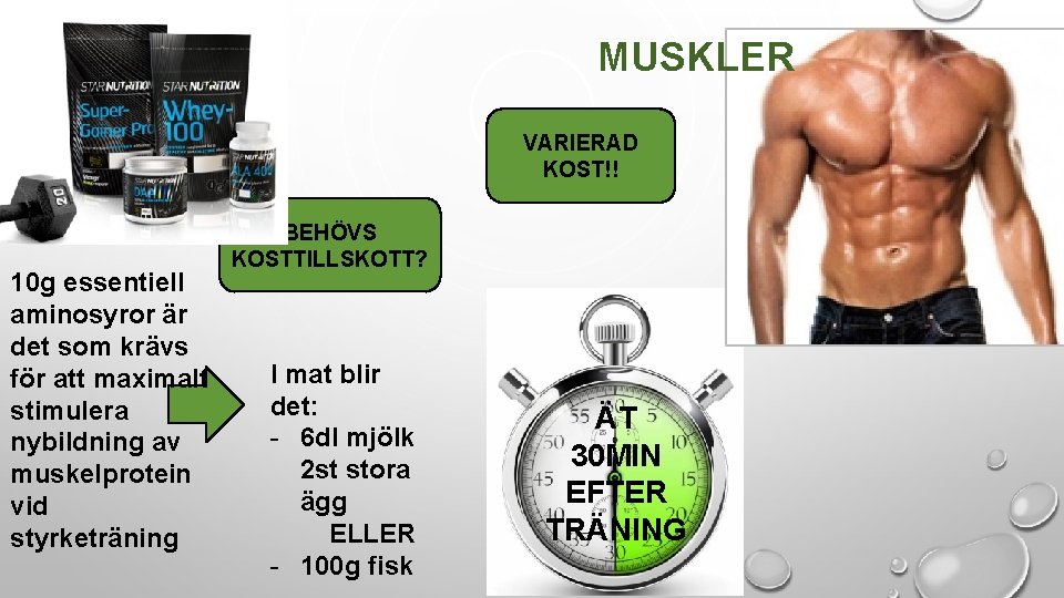 MUSKLER VARIERAD KOST!! 10 g essentiell aminosyror är det som krävs för att maximalt