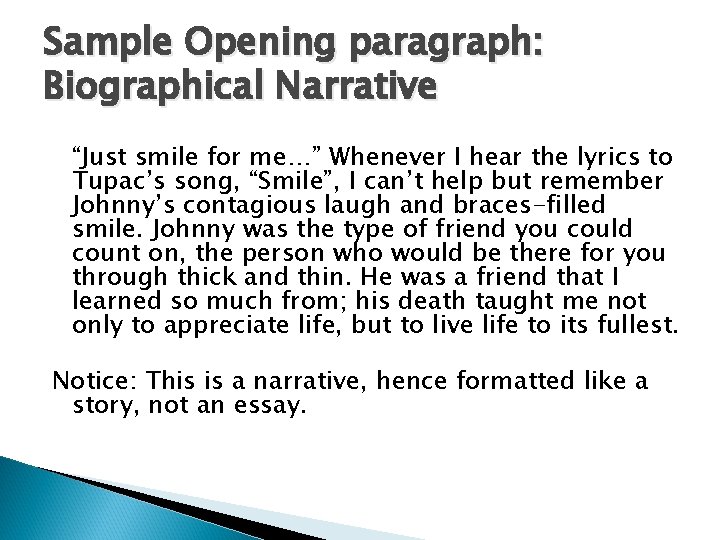 Sample Opening paragraph: Biographical Narrative “Just smile for me…” Whenever I hear the lyrics