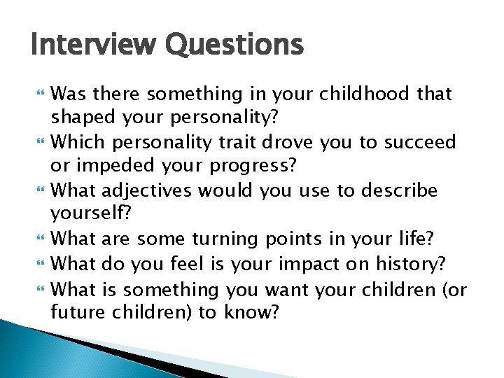 Interview Questions Was there something in your childhood that shaped your personality? Which personality