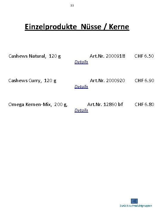 11 Einzelprodukte Nüsse / Kerne Cashews Natural, 120 g Cashews Curry, 120 g Omega