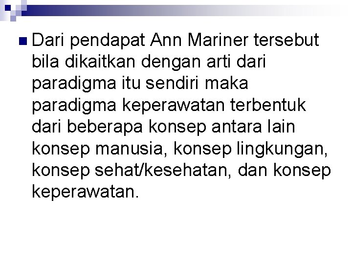 n Dari pendapat Ann Mariner tersebut bila dikaitkan dengan arti dari paradigma itu sendiri