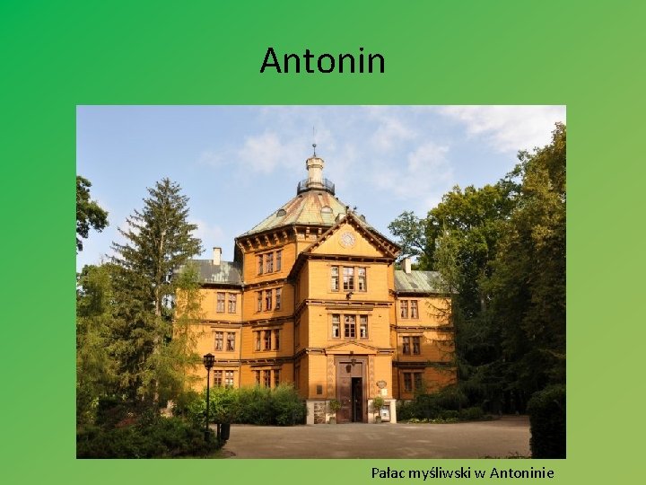Antonin Pałac myśliwski w Antoninie 