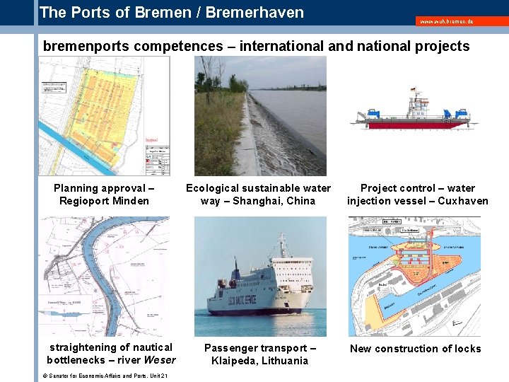 The Ports of Bremen / Bremerhaven www. wuh. bremen. de bremenports competences – international