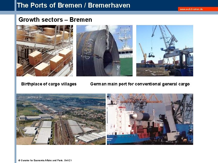 The Ports of Bremen / Bremerhaven www. wuh. bremen. de Growth sectors – Bremen
