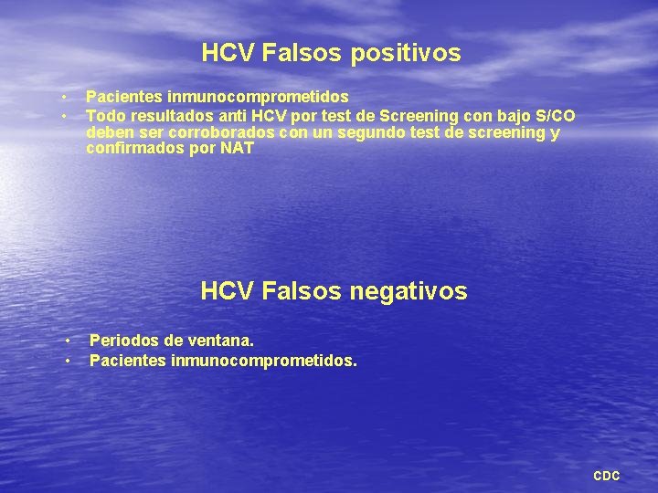 HCV Falsos positivos • • Pacientes inmunocomprometidos Todo resultados anti HCV por test de