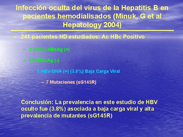 Infección oculta del virus de la Hepatitis B en pacientes hemodialisados (Minuk, G et