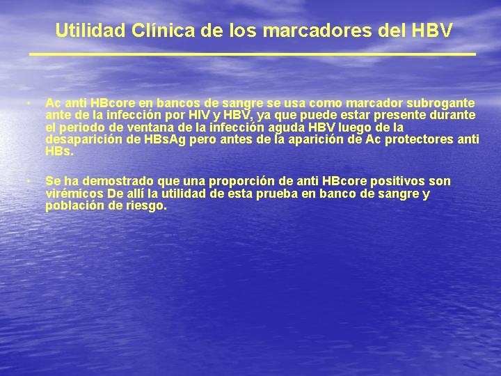 Utilidad Clínica de los marcadores del HBV • • Ac anti HBcore en bancos