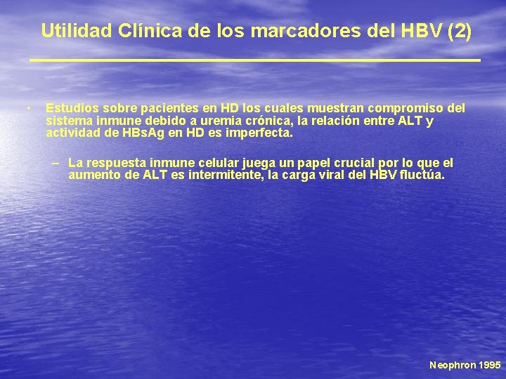 Utilidad Clínica de los marcadores del HBV (2) • Estudios sobre pacientes en HD
