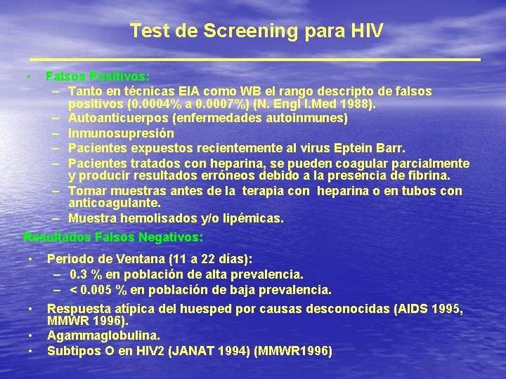 Test de Screening para HIV • Falsos Positivos: – Tanto en técnicas EIA como