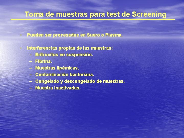 Toma de muestras para test de Screening • Pueden ser procesados en Suero o