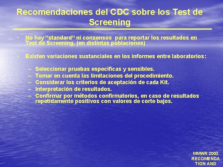 Recomendaciones del CDC sobre los Test de Screening • No hay “standard” ni consensos