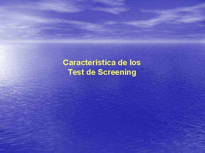 Característica de los Test de Screening 