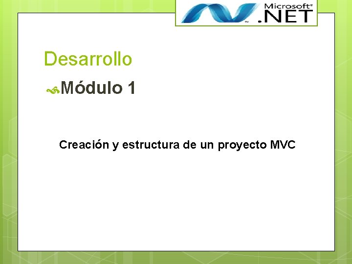 Desarrollo Módulo 1 Creación y estructura de un proyecto MVC 