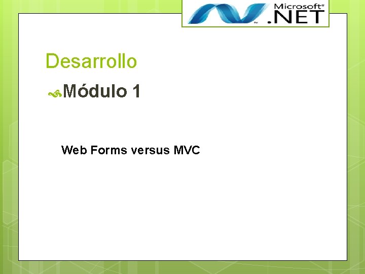 Desarrollo Módulo 1 Web Forms versus MVC 