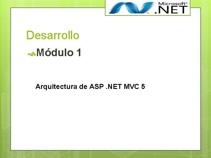 Desarrollo Módulo 1 Arquitectura de ASP. NET MVC 5 