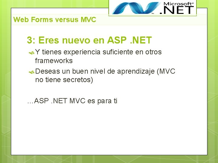 Web Forms versus MVC 3: Eres nuevo en ASP. NET Y tienes experiencia suficiente