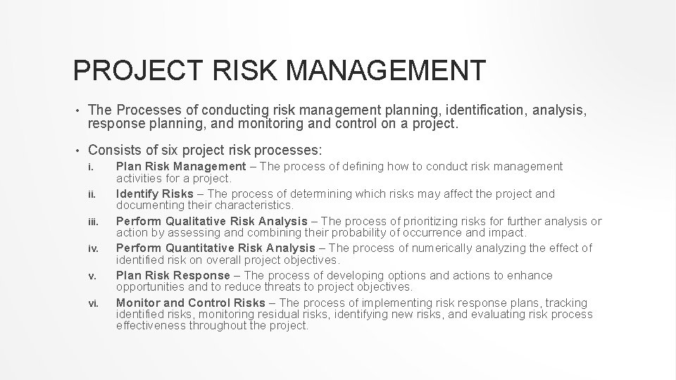 PROJECT RISK MANAGEMENT • The Processes of conducting risk management planning, identification, analysis, response