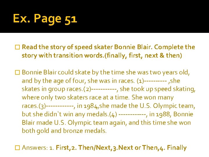 Ex. Page 51 � Read the story of speed skater Bonnie Blair. Complete the