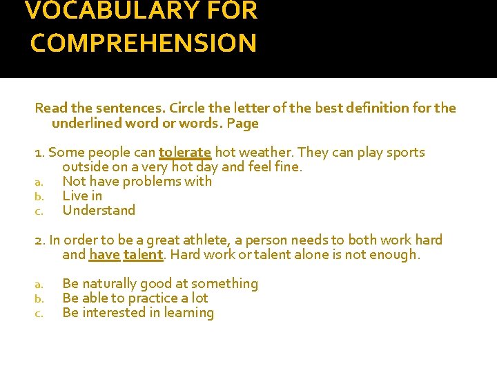 VOCABULARY FOR COMPREHENSION Read the sentences. Circle the letter of the best definition for