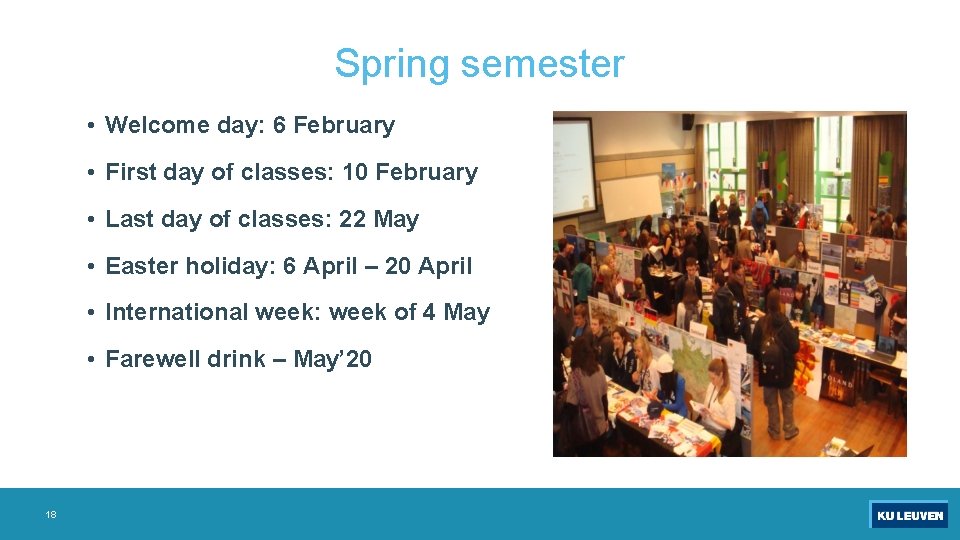 Spring semester • Welcome day: 6 February • First day of classes: 10 February