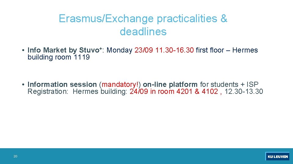 Erasmus/Exchange practicalities & deadlines • Info Market by Stuvo+: Monday 23/09 11. 30 -16.