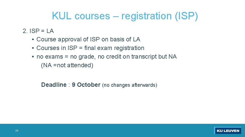 KUL courses – registration (ISP) 2. ISP = LA • Course approval of ISP
