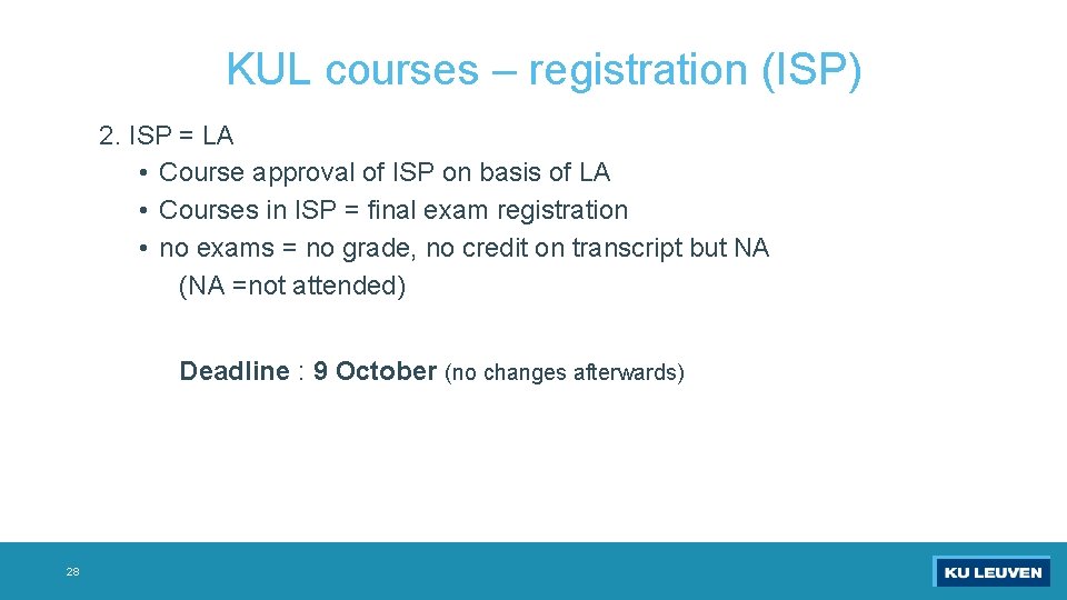 KUL courses – registration (ISP) 2. ISP = LA • Course approval of ISP