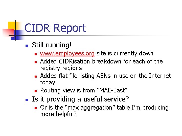CIDR Report n Still running! n n n www. employees. org site is currently