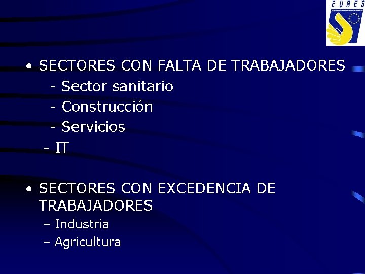  • SECTORES CON FALTA DE TRABAJADORES - Sector sanitario - Construcción - Servicios