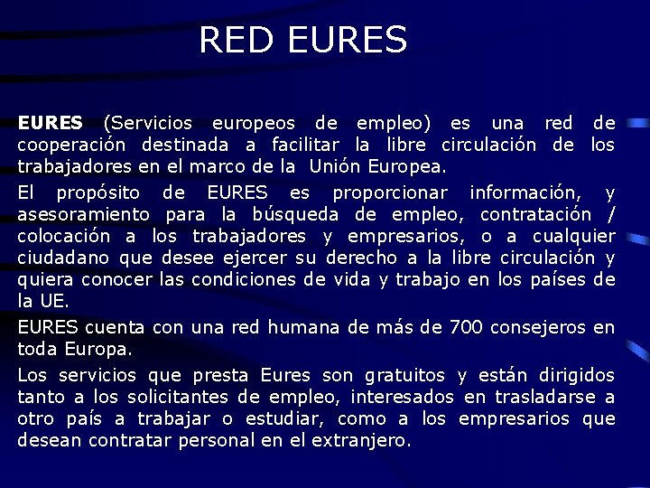 RED EURES (Servicios europeos de empleo) es una red de cooperación destinada a facilitar