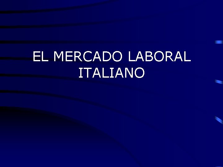 EL MERCADO LABORAL ITALIANO 